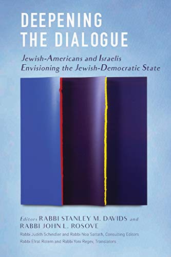 Stock image for Deepening the Dialogue: American Jews and Israelis Envision the Jewish Democratic State for sale by Wonder Book