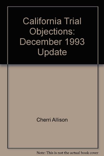 Stock image for California Trial Objections: December 1993 Update for sale by ThriftBooks-Atlanta