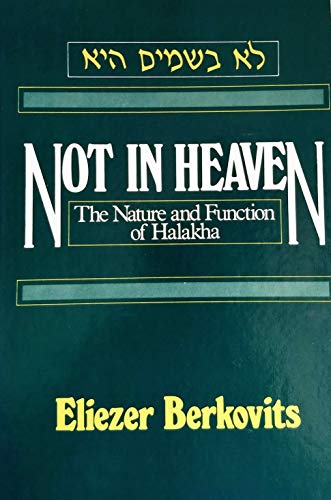 Stock image for Not in Heaven: The Nature and Function of Halakha for sale by Sequitur Books