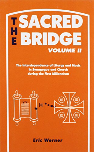 9780881250527: The Sacred Bridge: The Interdependence of Liturgy and Music in Synagogue and Church During the First Millennium (002)