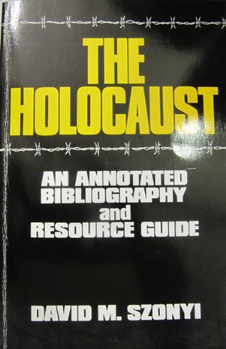 Beispielbild fr The Holocaust : An Annotated Bibliography and Resource Guide zum Verkauf von Better World Books