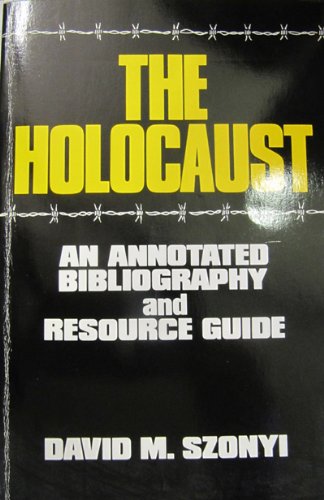 Stock image for The Holocaust : An Annotated Bibliography and Resource Guide for sale by Better World Books