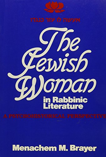 Beispielbild fr The Jewish Woman in Rabbinic Literature: A Psychohistorical Perspective zum Verkauf von Wonder Book
