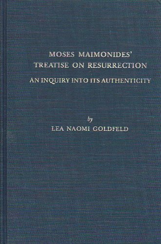 Imagen de archivo de Moses Maimonides Treatise on Resurrection: An Inquiry into Its Authenticity (Bibliotheca Maimonidica, 3) a la venta por Solr Books
