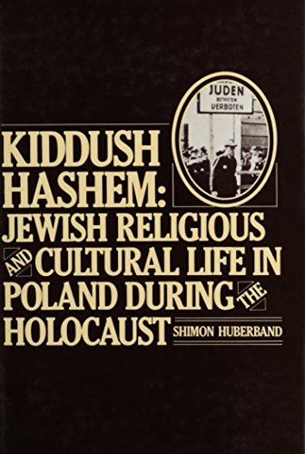 Stock image for Kiddush Hashem: Jewish Religious and Cultural Life in Poland During the Holocaust (English and Yiddish Edition) for sale by HPB-Diamond