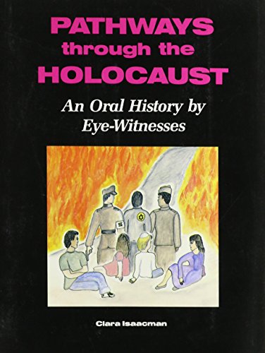 Imagen de archivo de Pathways Through the Holocaust: An Oral History by Eye-Witnesses a la venta por ThriftBooks-Atlanta