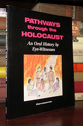 Stock image for Pathways Through the Holocaust: An Oral History by Eye-Witnesses for sale by Gil's Book Loft