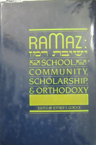 Imagen de archivo de RAMAZ : SCHOOL, COMMUNITY, SCHOLARSHIP AND ORTHODOXY a la venta por Second Story Books, ABAA
