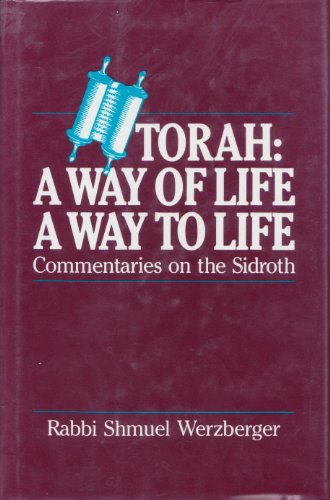 Stock image for Torah: A Way of Life, A Way to Life. Commentaries on the Sidroth for sale by Windows Booksellers