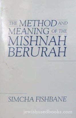 9780881253603: The Method and Meaning of the Mishnah Berurah