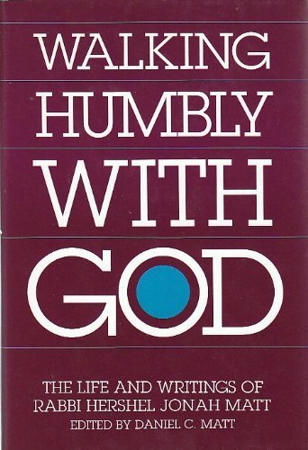 Stock image for Walking Humbly with God: The Life and Writings of Rabbi Hershel Jonah Matt for sale by WorldofBooks