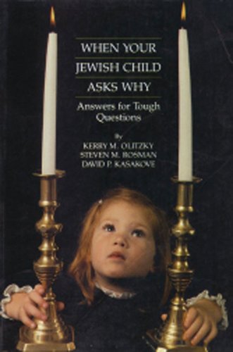 When Your Jewish Child Asks Why: Answers for Tough Questions (9780881254518) by Olitzky, Kerry M.; Rosman, Steven M.; Kasakove, David P.