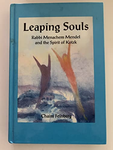 9780881254686: Leaping Souls: Rabbi Menachem Mendel and the Spirit of Kotzk