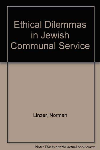 Beispielbild fr Ethical Dilemmas in Jewish Communal Service zum Verkauf von Wonder Book