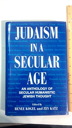 Beispielbild fr JUDAISM IN A SECULAR AGE: AN ANTHOLOGY OF SECULAR HUMANISTIC JEWISH THOUGHT (LIBRARY OF SECULAR HUMANISTIC JUDAISM) zum Verkauf von WONDERFUL BOOKS BY MAIL