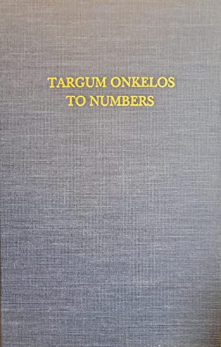 Beispielbild fr Targum Onkelos to Numbers: An English Translation of the Text With Analysis and Commentary (Based on the A. Sperber and A. Berliner Edition zum Verkauf von ThriftBooks-Dallas