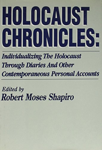 Beispielbild fr Holocaust Chronicles: Individualizing the Holocaust Through Diaries and Other Contemporaneous Personal Accounts zum Verkauf von HPB-Ruby