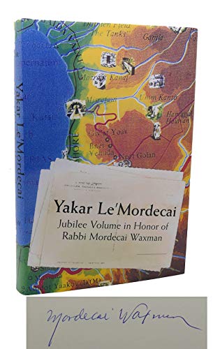 Yakar Le'Mordecai: Jubilee Volume in Honor of Rabbi Mordecai Waxman : Essays on Jewish Thought, A...