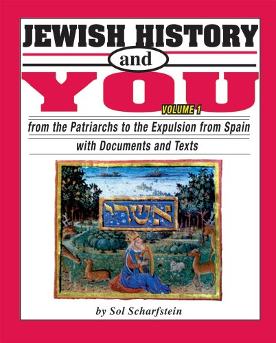 Beispielbild fr Jewish History and You: From the Patriarchs to the Expulsion from Spain With Documents and Texts (1) zum Verkauf von PlumCircle