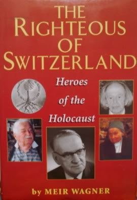 Stock image for The Righteous of Switzerland : Heroes of the Holocaust for sale by Better World Books: West