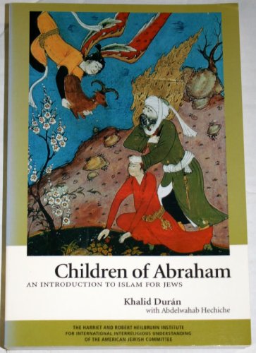 Stock image for Children of Abraham : An Introduction to Islam for Jews for sale by Wonder Book