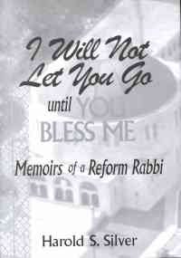 Stock image for I Will Not Let You Go until You Bless Me: Memoirs of a Reform Rabbi. for sale by Henry Hollander, Bookseller