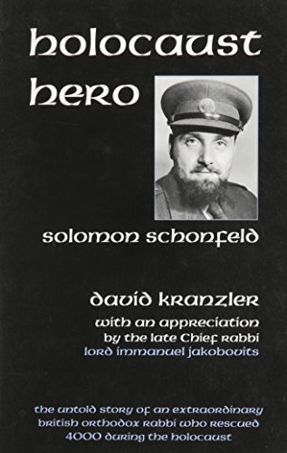 Holocaust Hero: The Untold Story of Solomon Schonfeld, an Orthodox British Rabbi