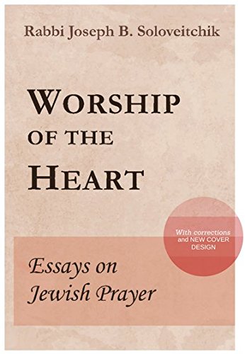 Worship of the Heart: Essays on Jewish Prayer (Meotzar Horav) (MeOtzar HoRav, 2) (9780881257717) by Joseph B. Soloveitchik; Shalom Carmy