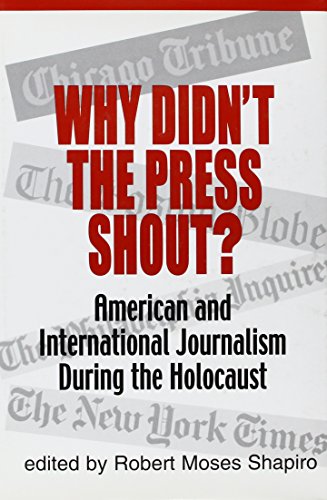 9780881257755: Why Didn't the Press Shout?: American & International Journalism During the Holocaust