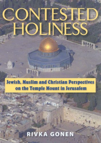 Beispielbild fr Contested Holiness : Jewish, Muslim, and Christian Perspectives on the Temple Mount in Jerusalem zum Verkauf von Better World Books