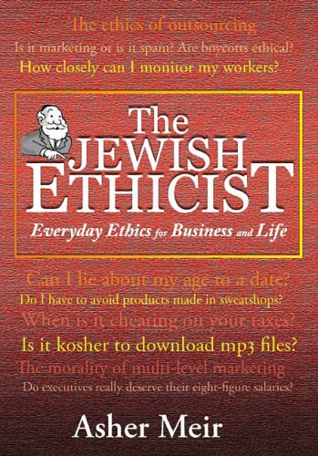 Beispielbild fr The Jewish Ethicist: Everyday Ethics For Business And Life zum Verkauf von Bookmonger.Ltd