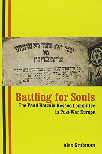 Stock image for Battling For Souls: The Vaad Hatzala Rescue Committee in Post-War Europe for sale by Books of the Smoky Mountains