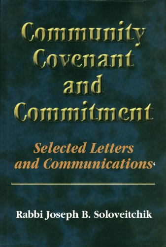 Community, Covenant And Commitment: Selected Letters And Communications (Meotzar Horav) (MeOtzar HoRav, 4) (9780881258721) by Joseph B. Soloveitchik; Nathaniel Helfgot