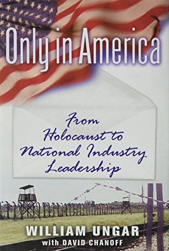 Imagen de archivo de Only in America: From Holocaust to National Industry Leadership a la venta por Half Price Books Inc.