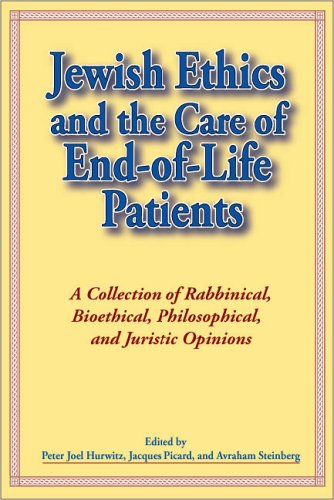 Beispielbild fr Jewish Ethics And the Care of End-of-Life Patients: A Collection of Rabbinical, Bioethical, Philosophical, And Juristic Opinions zum Verkauf von Gulf Coast Books