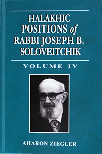 Beispielbild fr Halakhic Positions of Rabbi Joseph B. Soloveitchik (Volume 4) zum Verkauf von SecondSale