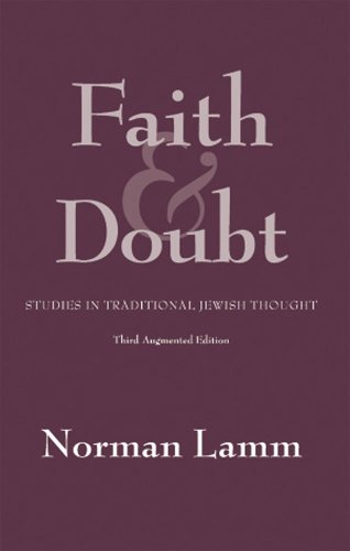 Faith & Doubt: Studies in Traditional Jewish Thought - 3rd augmented edition (9780881259520) by Dr. Norman Lamm