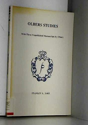 Olbers Studies: With Three Unpublished Manuscripts by Olbers (History of Astronomy Series) (9780881262216) by Jaki, Stanley L.