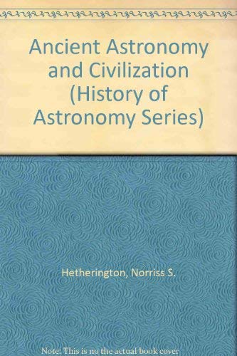 Stock image for Ancient Astronomy and Civilization (History of Astronomy Series) for sale by Sunny Day Books