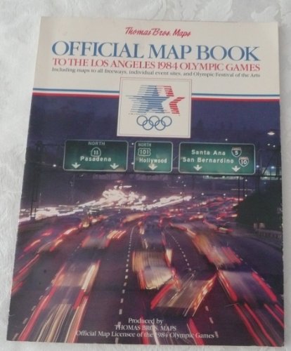 Official map book to the Los Angeles 1984 Olympic games (9780881300741) by Thomas Bros. Maps