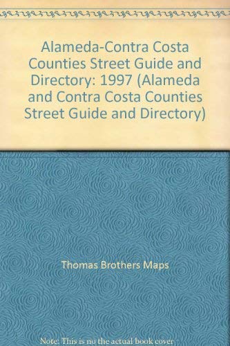 Alameda-Contra Costa Counties Street Guide and Directory: 1997 (ALAMEDA AND CONTRA COSTA COUNTIES STREET GUIDE AND DIRECTORY) (9780881307504) by Thomas Bros. Maps