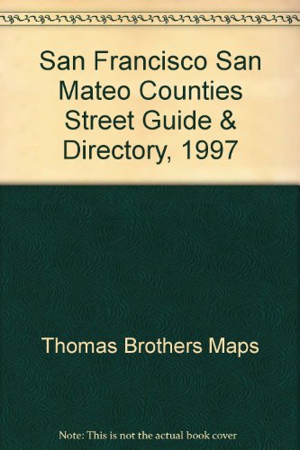 San Francisco San Mateo Counties Street Guide & Directory, 1997 (9780881307924) by Unknown Author