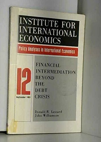 Stock image for Financial intermediation beyond the debt crisis. (Policy analyses in international economics; 12). Ex-Library. for sale by Yushodo Co., Ltd.