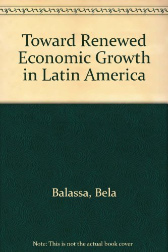 Beispielbild fr Toward Renewed Economic Growth in Latin America zum Verkauf von ThriftBooks-Dallas