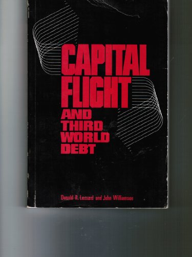 Capital Flight and Third World Debt (9780881320534) by Lessard, Donald R.; Williamson, John