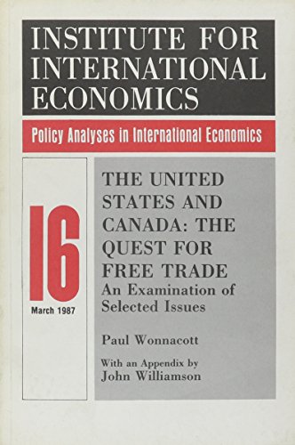 Beispielbild fr The United States and Canada: The Quest for Free Trade: An Examination of Selected Issues (Policy Analyses in International Economics) zum Verkauf von Wonder Book