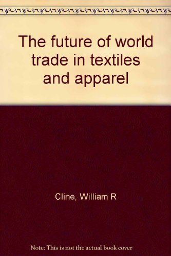 Stock image for The Future of World Trade in Textiles and Apparel for sale by Better World Books
