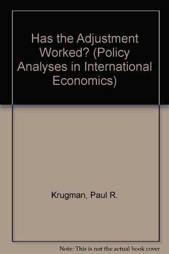 Imagen de archivo de Has the Adjustment Process Worked? (POLICY ANALYSES IN INTERNATIONAL ECONOMICS) a la venta por SecondSale