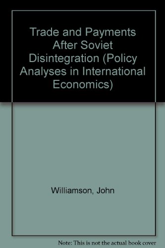 Beispielbild fr Trade and Payments After Soviet Disintegration (Policy Analyses in International Economics) zum Verkauf von Wonder Book