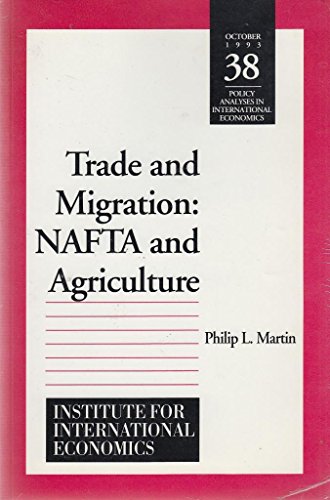 9780881322019: Trade and Migration: NAFTA and Agriculture (Policy Analyses in International Economics)
